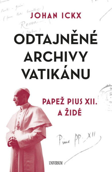 Odtajněné archivy Vatikánu - Papež Pius XII. a Židé Odtajněné archivy Vatikánu - Papež Pius XII. a Židé