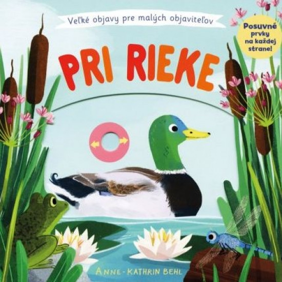 Pri rieke - Veľké objavy pre malých objaviteľov Pri rieke - Veľké objavy pre malých objaviteľov