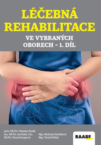 Léčebná rehabilitace ve vybraných oborech - 1.díl Léčebná rehabilitace ve vybraných oborech - 1.díl