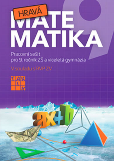 Hravá matematika 9 – pracovní sešit Hravá matematika 9 – pracovní sešit