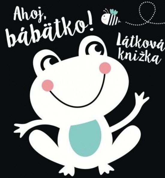 Ahoj, bábätko! Látková knižka Ahoj, bábätko! Látková knižka