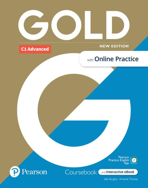 Gold C1 Advanced Course Book with Interactive eBook, Online Practice, Digital Resources and App, 6e Gold C1 Advanced Course Book with Interactive eBook, Online Practice, Digital Resources and App, 6e