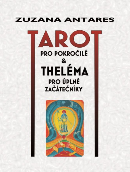 Tarot pro pokročilé a theléma pro úplné začátečníky