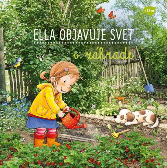 Ella objavuje svet : V záhrade Ella objavuje svet : V záhrade
