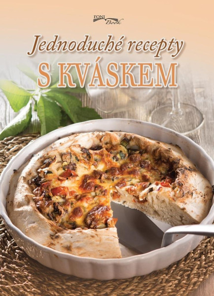 Jednoduché recepty s kváskem Jednoduché recepty s kváskem