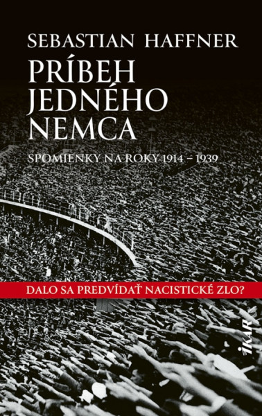 Príbeh jedného Nemca (Spomienky na roky 1914-1939) Príbeh jedného Nemca (Spomienky na roky 1914-1939)