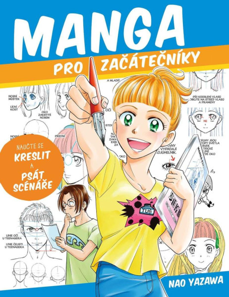 Manga pro začátečníky - Naučte se kreslit a psát scénáře Manga pro začátečníky - Naučte se kreslit a psát scénáře