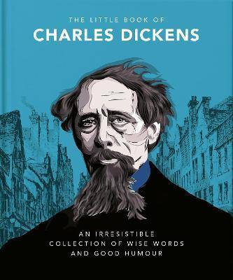 The Little Book of Charles Dickens The Little Book of Charles Dickens