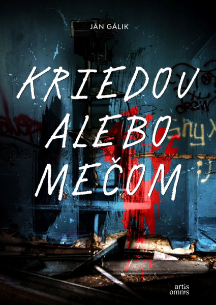 Kriedou alebo mečom Kriedou alebo mečom