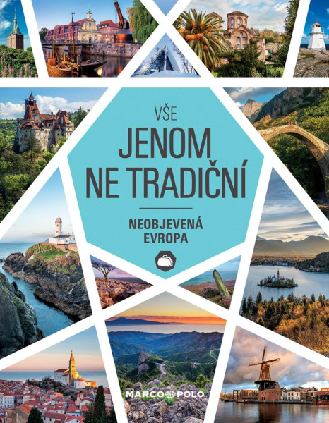 Vše jenom ne tradiční - Neobjevená Evropa Vše jenom ne tradiční - Neobjevená Evropa