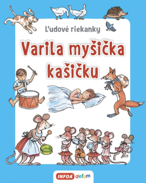 Varila myšička kašičku - Ľudové riekanky Varila myšička kašičku - Ľudové riekanky