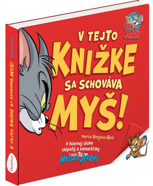 TOM & JERRY: V tejto knižke sa schováva MYŠ TOM & JERRY: V tejto knižke sa schováva MYŠ