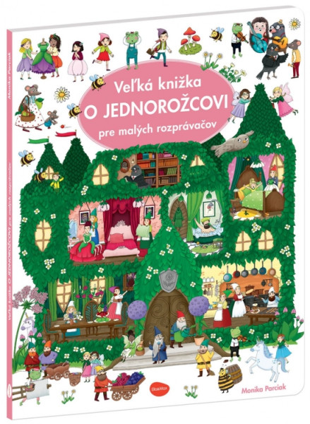 Veľká knižka O JEDNOROŽCOVI pre malých rozprávačov Veľká knižka O JEDNOROŽCOVI pre malých rozprávačov