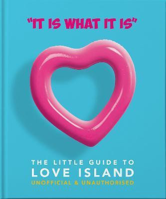 ´It is what is is´ : The Little Guide to Love Island ´It is what is is´ : The Little Guide to Love Island