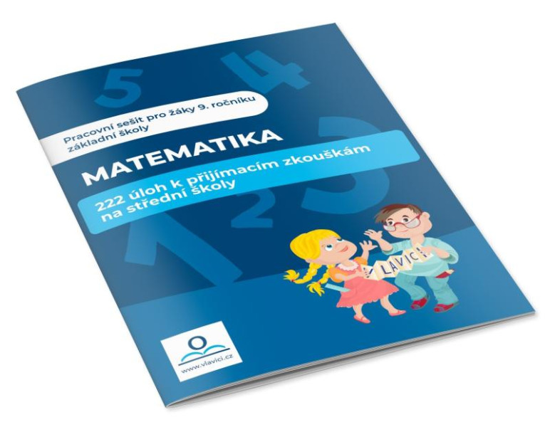 Matematika - 222 úloh k přijímacím zkouškám na střední školy Matematika - 222 úloh k přijímacím zkouškám na střední školy