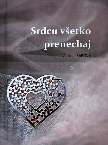 Srdcu všetko prenechaj Srdcu všetko prenechaj