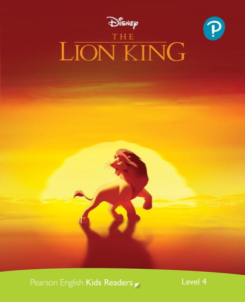 Pearson English Kids Readers: Level 4 The Lion King DISNEY) Pearson English Kids Readers: Level 4 The Lion King DISNEY)