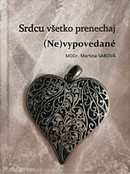 Srdcu všetko prenechaj (Ne)vypovedané Srdcu všetko prenechaj (Ne)vypovedané