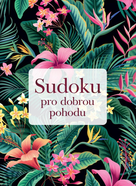 Sudoku pro dobrou pohodu Sudoku pro dobrou pohodu