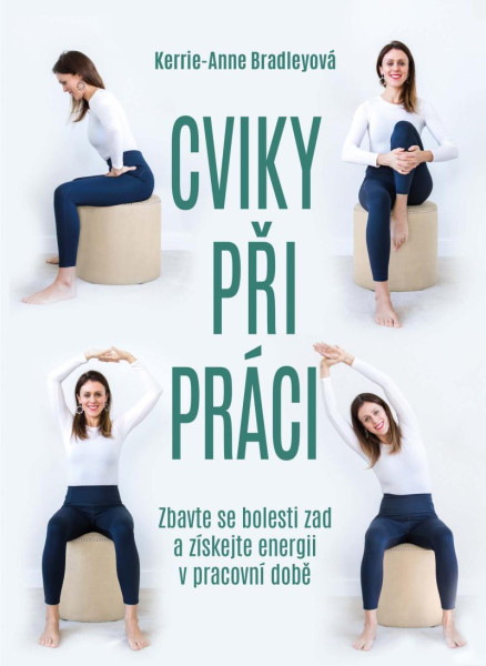 Cviky při práci - Zbavte se bolesti zad a získejte energii v pracovní době Cviky při práci - Zbavte se bolesti zad a získejte energii v pracovní době