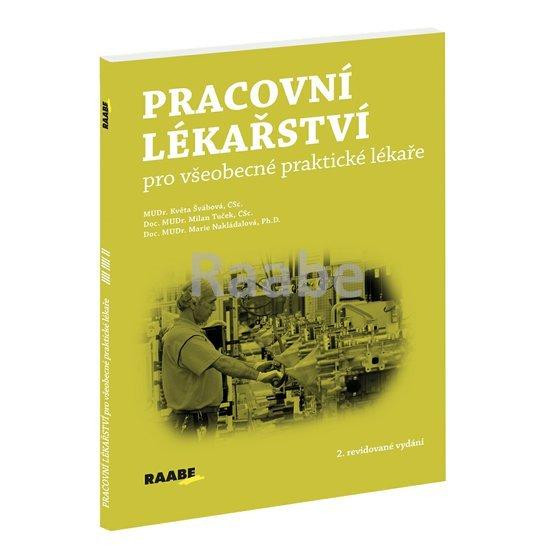 Pracovní lékařství pro všeobecné praktické lékaře Pracovní lékařství pro všeobecné praktické lékaře