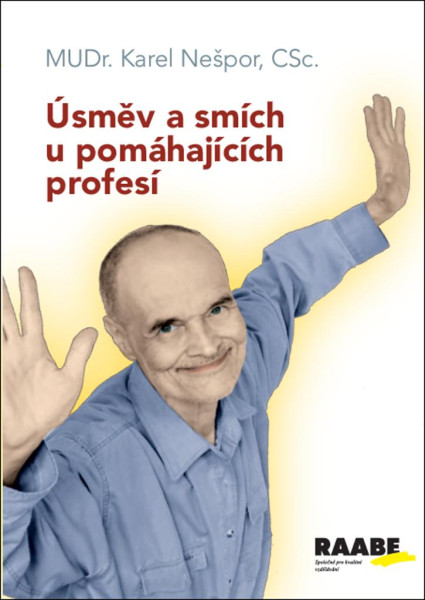 Úsměv a smích u pomáhajících profesí Úsměv a smích u pomáhajících profesí