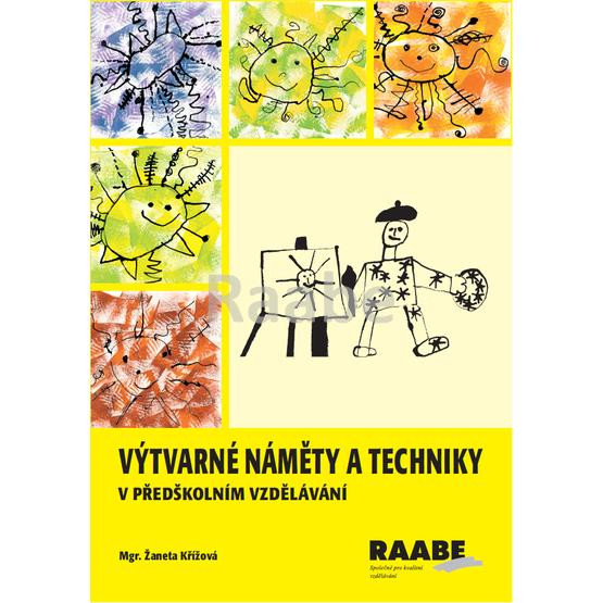 Výtvarné náměty a techniky v předškolním vzdělávání Výtvarné náměty a techniky v předškolním vzdělávání