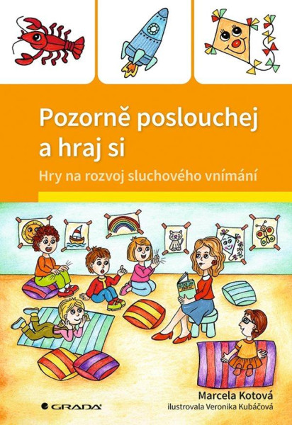Pozorně poslouchej a hraj si - Hry na rozvoj sluchového vnímání Pozorně poslouchej a hraj si - Hry na rozvoj sluchového vnímání