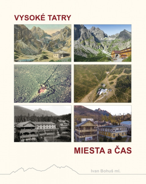 VYSOKÉ TATRY – MIESTA a ČAS VYSOKÉ TATRY – MIESTA a ČAS