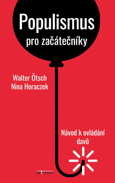 Populismus pro začátečníky - Návod k ovládání davů Populismus pro začátečníky - Návod k ovládání davů