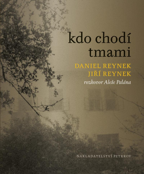 Kdo chodí tmami - Rozhovor Aleše Palána s Danielem a Jiřím Reynkovými Kdo chodí tmami - Rozhovor Aleše Palána s Danielem a Jiřím Reynkovými
