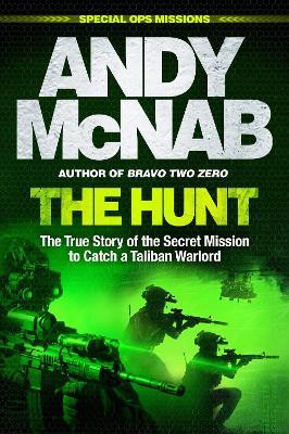 The Hunt: The True Story of the Secret Mission to Catch a Taliban Warlord The Hunt: The True Story of the Secret Mission to Catch a Taliban Warlord