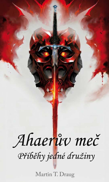 Ahaerův meč – Příběhy jedné družiny Ahaerův meč – Příběhy jedné družiny