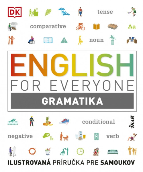 English For Everyone: Gramatika - Ilustrovaná príručka pre samoukov English For Everyone: Gramatika - Ilustrovaná príručka pre samoukov