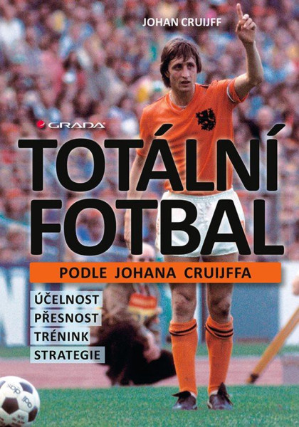 Totální fotbal podle Johana Cruijffa - ú Totální fotbal podle Johana Cruijffa - ú