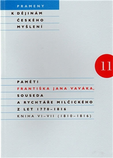Paměti Františka Jana Vaváka, souseda a rychtáře Milčického z let 1770 – 1816 Paměti Františka Jana Vaváka, souseda a rychtáře Milčického z let 1770 – 1816