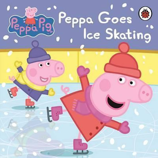 Peppa Pig: Peppa Goes Ice Skating Peppa Pig: Peppa Goes Ice Skating