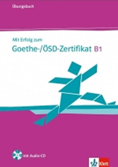 Mit Erfolg zum Goethe-ÖSD-Zertifikat B1, ÜB + CD Mit Erfolg zum Goethe-ÖSD-Zertifikat B1, ÜB + CD