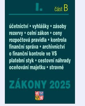 Zákony I/B 2025 Účetní zákony - Účetnictví, o cenách, platební styk, oceňování majetku, archivnictví a spisová služba, celní zákon Zákony I/B 2025 Účetní zákony - Účetnictví, o cenách, platební styk, oceňování majetku, archivnictví a spisová služba, celní zákon