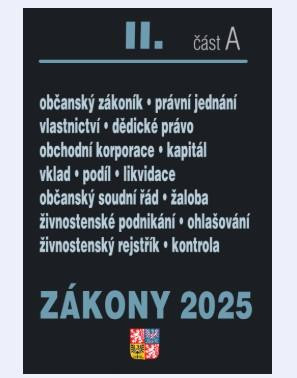 Zákony II/A 2025 Občanský zákoník - Obchodní korporace, Občanský soudní řád, Živnostenský zákon Zákony II/A 2025 Občanský zákoník - Obchodní korporace, Občanský soudní řád, Živnostenský zákon
