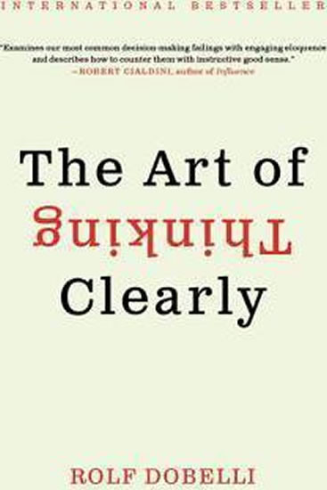 The Art of Thinking Clearly Intl The Art of Thinking Clearly Intl