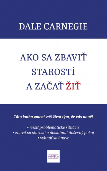 Ako sa zbaviť starostí a začať žiť, 2. vydanie Ako sa zbaviť starostí a začať žiť, 2. vydanie