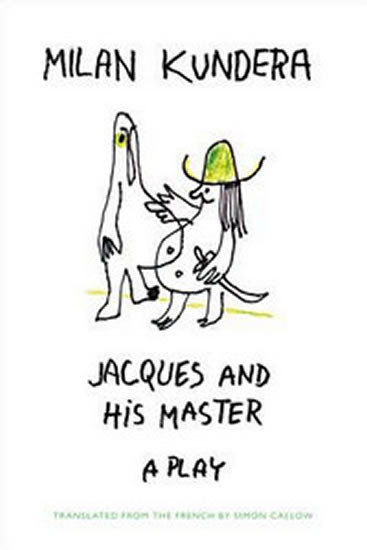 Jacques and His Master a play Jacques and His Master a play