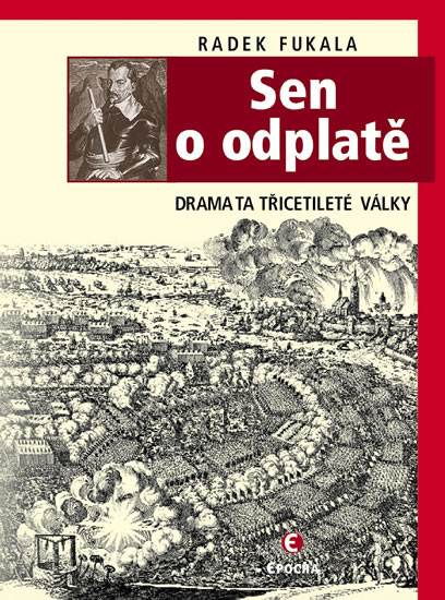 Sen o odplatě - Dramata třicetileté války - 2.vydání Sen o odplatě - Dramata třicetileté války - 2.vydání