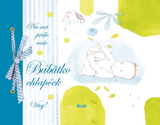 Na svet prišlo naše bábätko – Chlapček Na svet prišlo naše bábätko – Chlapček