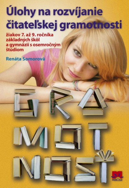Úlohy na rozvíjanie čitateľskej gramotnosti žiakov 7. až 9. ročníka ZŠ Úlohy na rozvíjanie čitateľskej gramotnosti žiakov 7. až 9. ročníka ZŠ