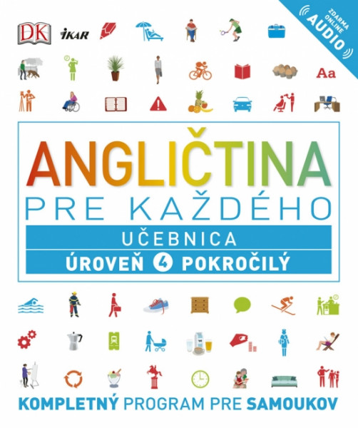 Angličtina pre každého - Učebnica: Úroveň 4 Pokročilý
