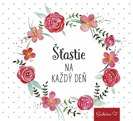 Šťastie na každý deň Šťastie na každý deň
