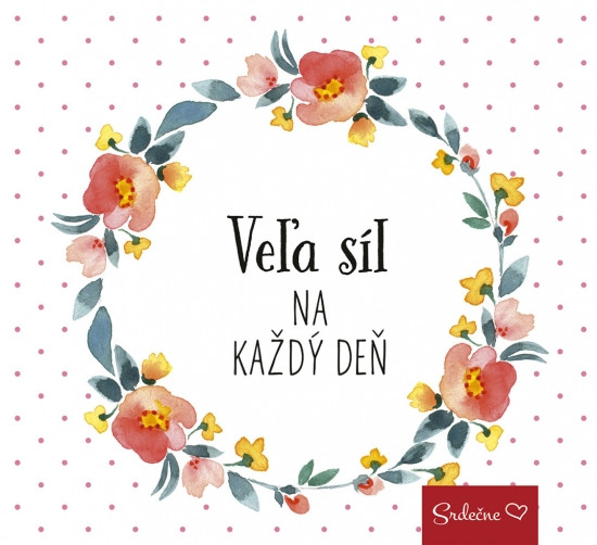 Veľa síl na každý deň Veľa síl na každý deň