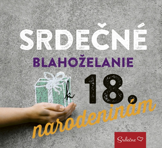 Srdečné blahoželanie k 18. narodeninám Srdečné blahoželanie k 18. narodeninám